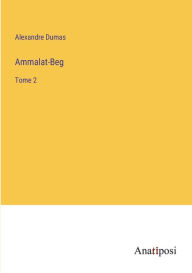 Title: Ammalat-Beg: Tome 2, Author: Alexandre Dumas
