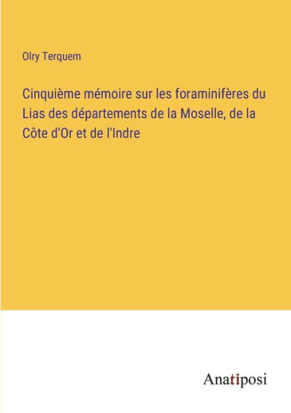 Cinquième mémoire sur les foraminifères du Lias des départements de la Moselle, Côte d'Or et l'Indre