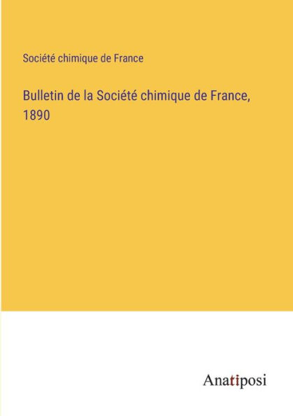 Bulletin de la Société chimique de France, 1890