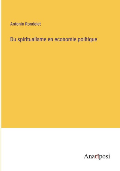 Du spiritualisme en economie politique