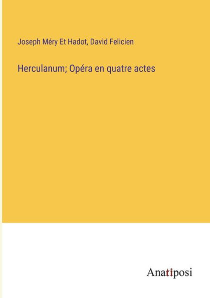 Herculanum; Opéra en quatre actes