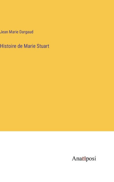 Histoire de Marie Stuart