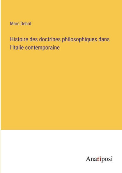 Histoire des doctrines philosophiques dans l'Italie contemporaine