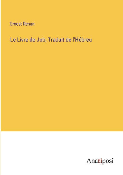 Le Livre de Job; Traduit l'Hébreu