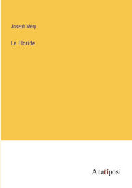 Title: La Floride, Author: Joseph Méry