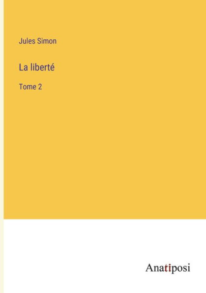 La liberté: Tome 2