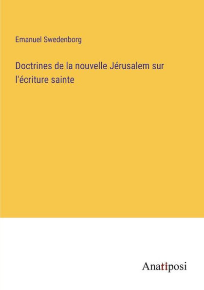 Doctrines de la nouvelle Jï¿½rusalem sur l'ï¿½criture sainte