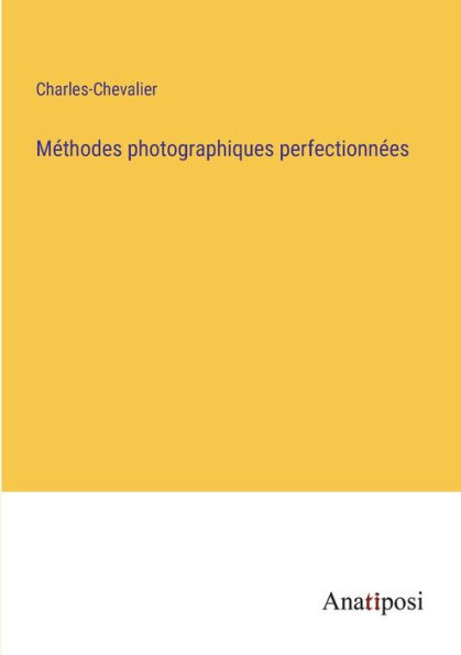 Mï¿½thodes photographiques perfectionnï¿½es