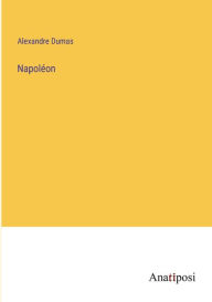 Title: Napolï¿½on, Author: Alexandre Dumas