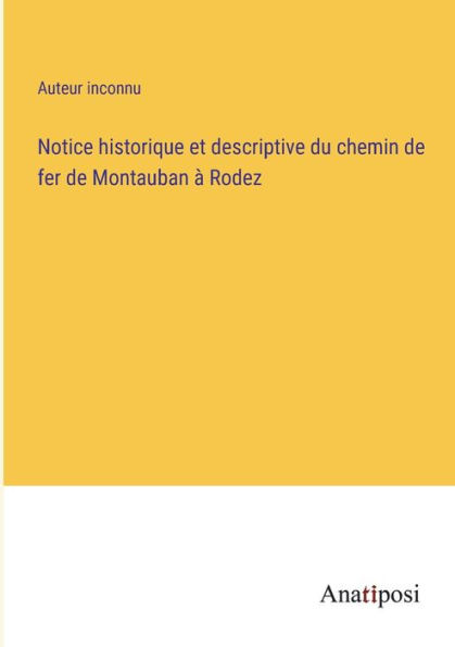 Notice historique et descriptive du chemin de fer Montauban ï¿½ Rodez