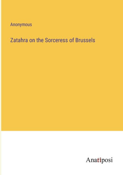 Zatahra on the Sorceress of Brussels