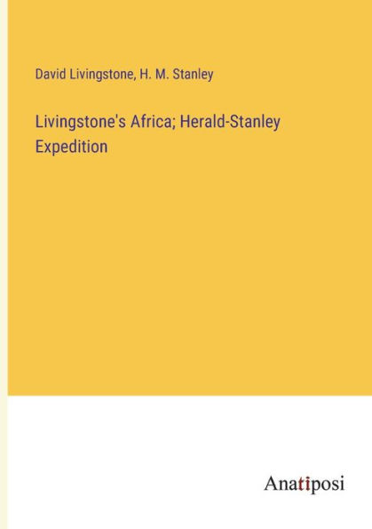 Livingstone's Africa; Herald-Stanley Expedition
