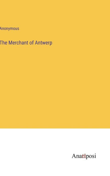 The Merchant of Antwerp