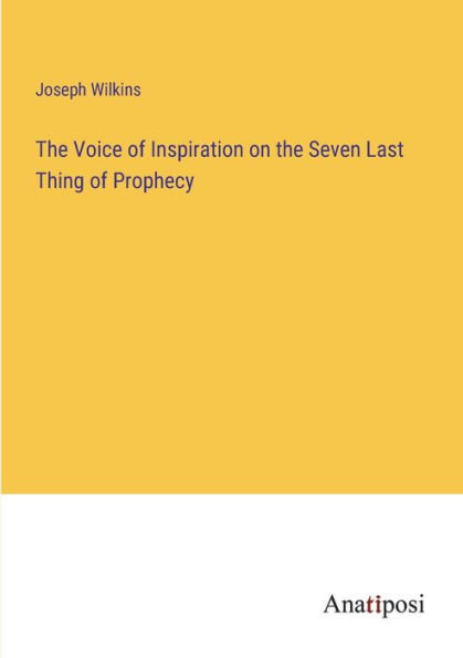 the Voice of Inspiration on Seven Last Thing Prophecy