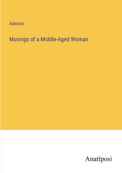 Musings of a Middle-Aged Woman
