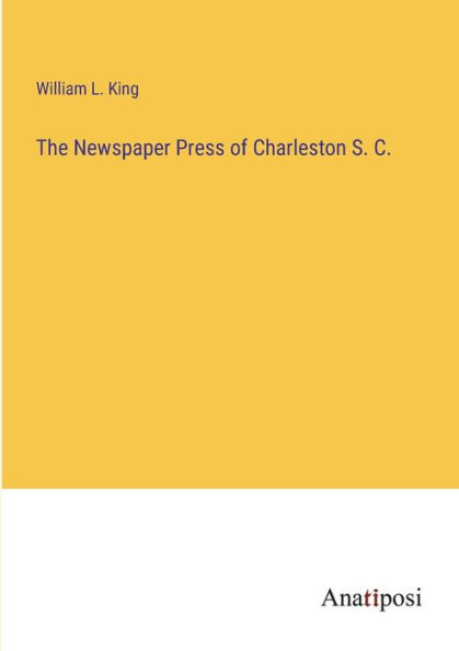 The Newspaper Press of Charleston S. C.