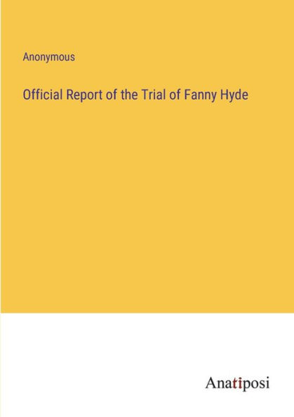 Official Report of the Trial Fanny Hyde