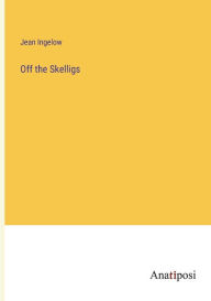 Title: Off the Skelligs, Author: Jean Ingelow