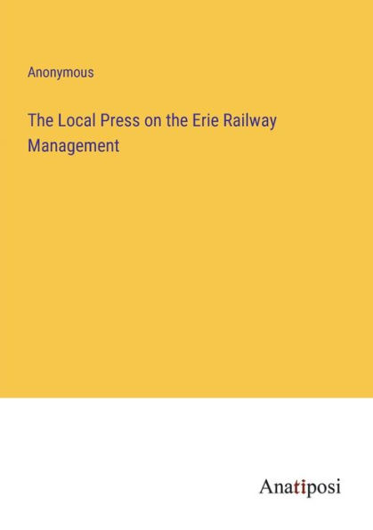 the Local Press on Erie Railway Management