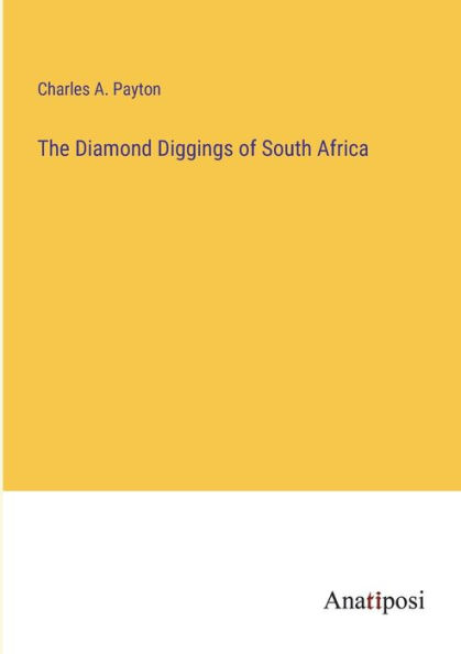 The Diamond Diggings of South Africa