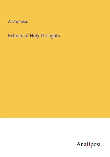 Echoes of Holy Thoughts