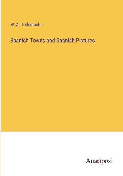 Spanish Towns and Pictures