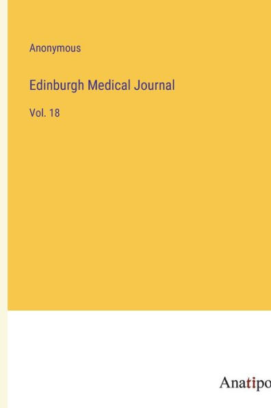Edinburgh Medical Journal: Vol. 18