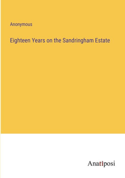 Eighteen Years on the Sandringham Estate