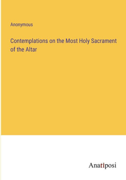 Contemplations on the Most Holy Sacrament of Altar