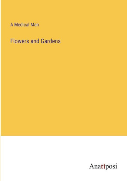 Flowers and Gardens