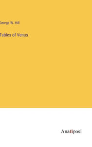 Title: Tables of Venus, Author: George W Hill