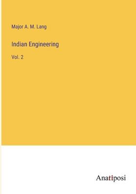 Indian Engineering: Vol. 2