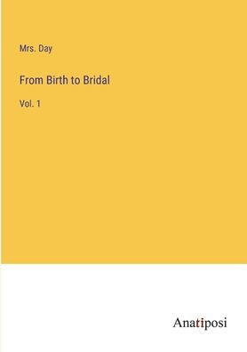 From Birth to Bridal: Vol. 1