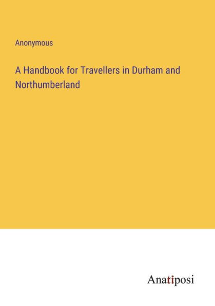 A Handbook for Travellers Durham and Northumberland