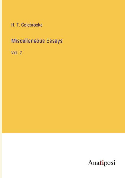 Miscellaneous Essays: Vol. 2