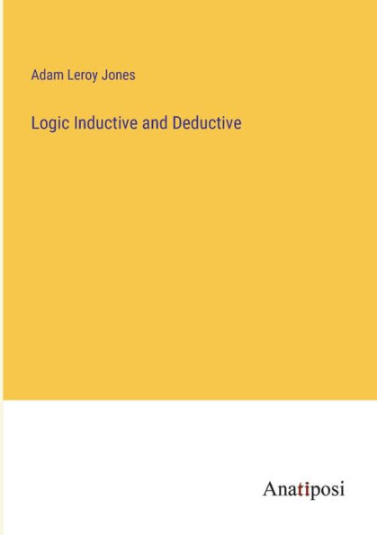 Logic Inductive and Deductive