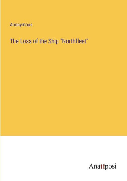 the Loss of Ship "Northfleet"