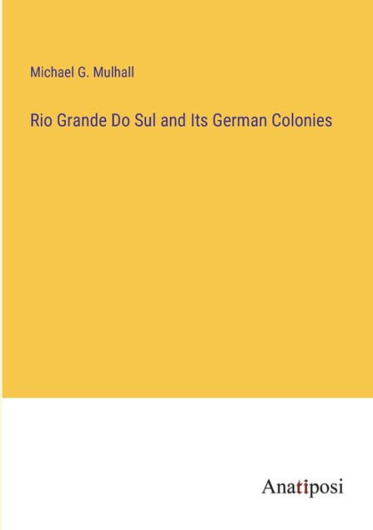 Rio Grande Do Sul and Its German Colonies