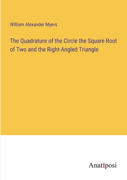 the Quadrature of Circle Square Root Two and Right-Angled Triangle