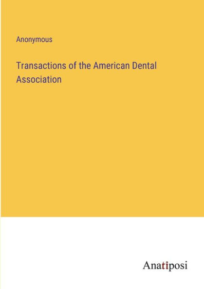 Transactions of the American Dental Association