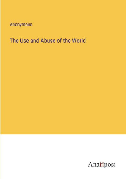 the Use and Abuse of World