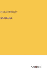 Title: Tamil Wisdom, Author: Edward Jewitt Robinson