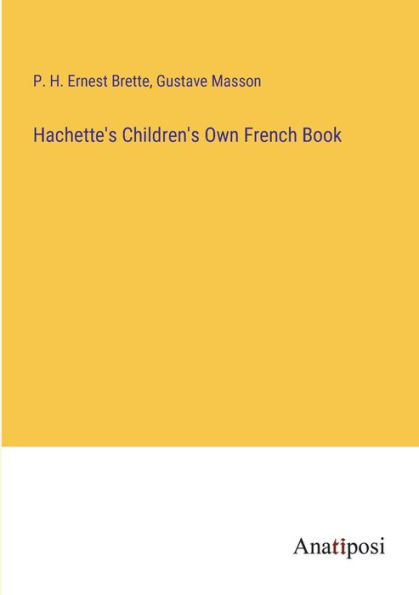 Hachette's Children's Own French Book