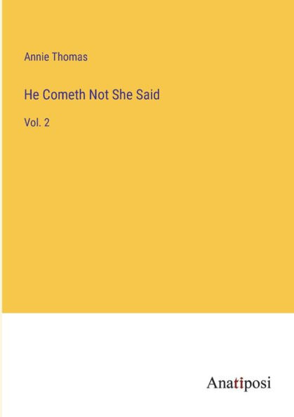 He Cometh Not She Said: Vol. 2