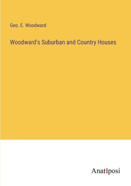 Woodward's Suburban and Country Houses