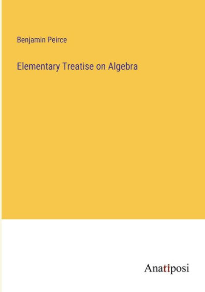 Elementary Treatise on Algebra