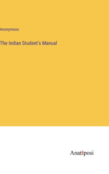 The Indian Student's Manual