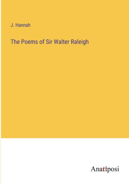 The Poems of Sir Walter Raleigh