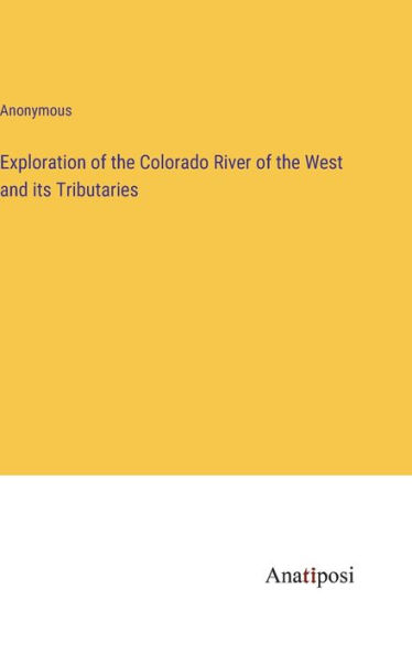 Exploration of the Colorado River West and its Tributaries