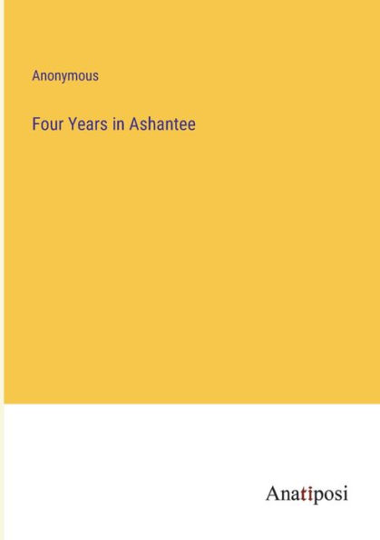 Four Years Ashantee